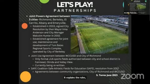 Let's play partnerships! Joint Powers agreement between five cities - Richmond, Berkeley, El Cerrito, Albany and Emeryville. Established in 2003, signed city resolution by then mayor Irma Anderson and city manager Malcolm Hunter in 2002. Established agreement for joint use, maintenance and development of Tom Bates regional sports complex operated by the city of Berkeley. Joint use agreement between WCCUSD and city of Richmond. Only formal JUA sports fields authorized between city and school district is Fairmead, Olinda and Valley View. Currently being rewritten. Safe coalition - Safe Athletic Fields for Education resolution from 2012. Agreements between community organizations, city of Richmond and WCCUSD. S. Torres. June 2023