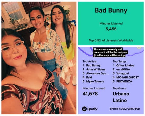 Three young Latina women taking a selfie. Text: Bad Bunny. Minutes listened 5,455. Top 0.5% of listeners worldwide. This makes me really sad because it will be the last year at bad bunny PR will be on top. Top artists bad bunny, john williams, alexandre des..., feid, mike towers. Top songs ojitos lindos, un x 100 to, yonaguni, mojabi ghost, provenza. Minutes listened 41,678. Top genre urban latino. spotify dot com slash wrapped
